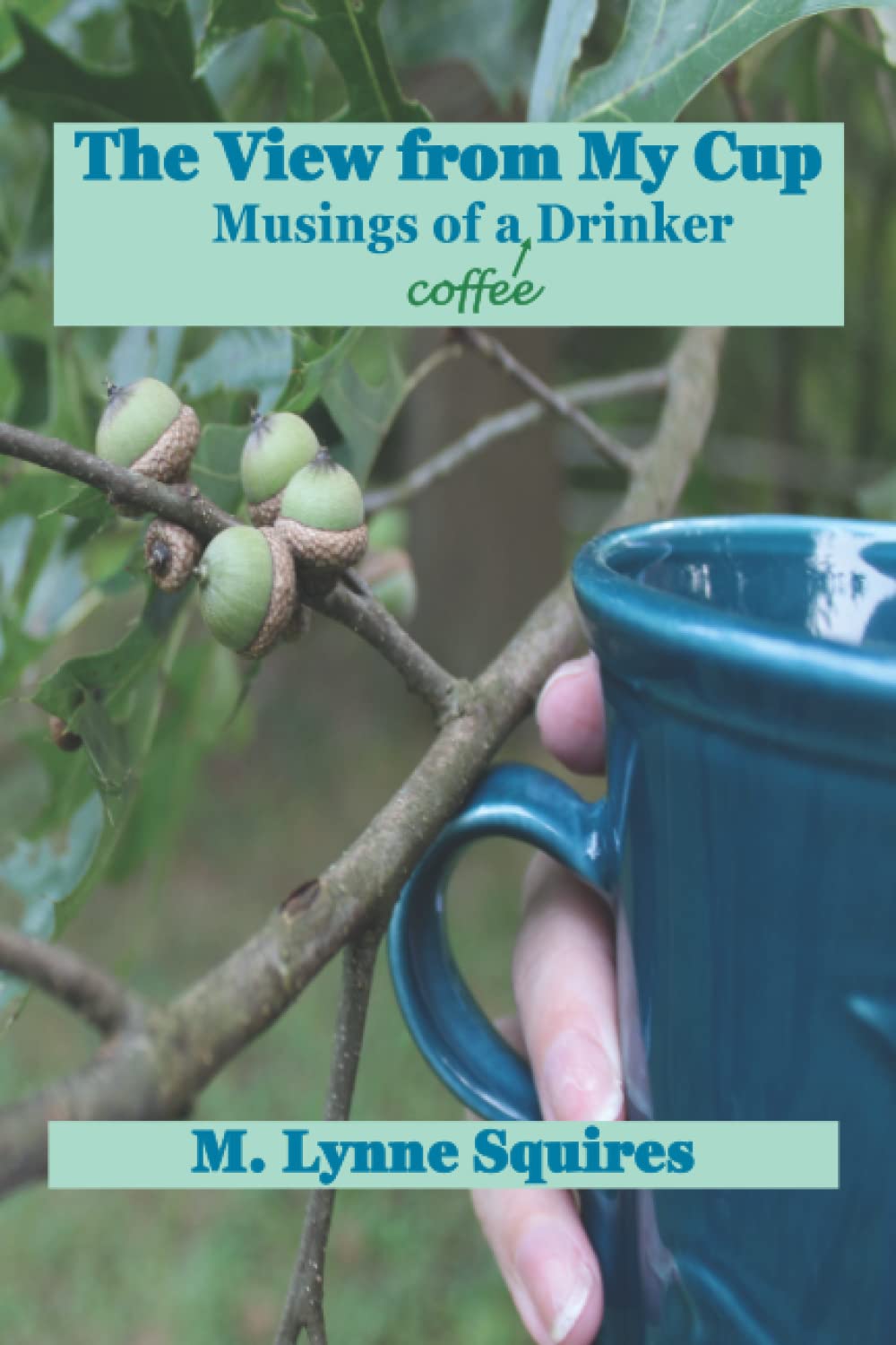 The View from My Cup: Musings of a coffee Drinker